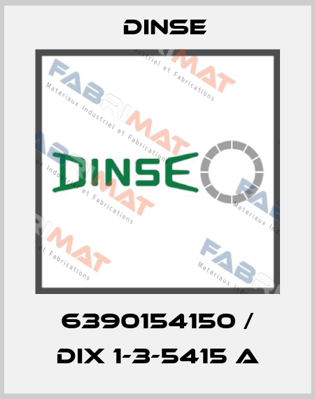 6390154150 / DIX 1-3-5415 A Dinse