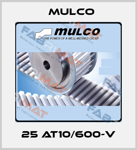 25 AT10/600-V Mulco