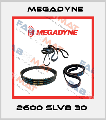 2600 SLV8 30  Megadyne