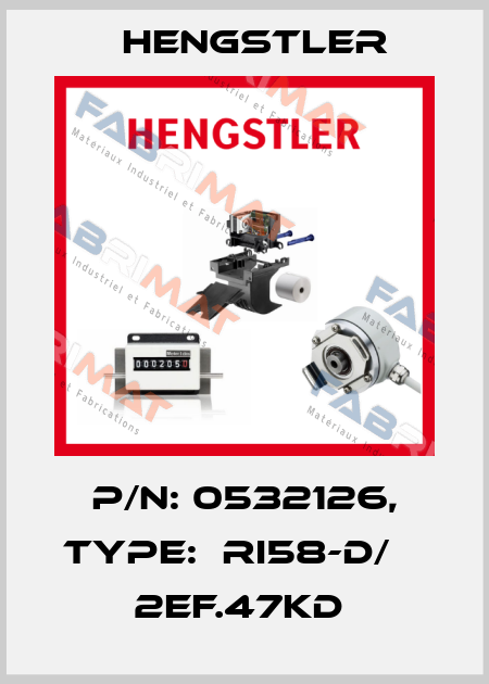 P/N: 0532126, Type:  RI58-D/    2EF.47KD  Hengstler