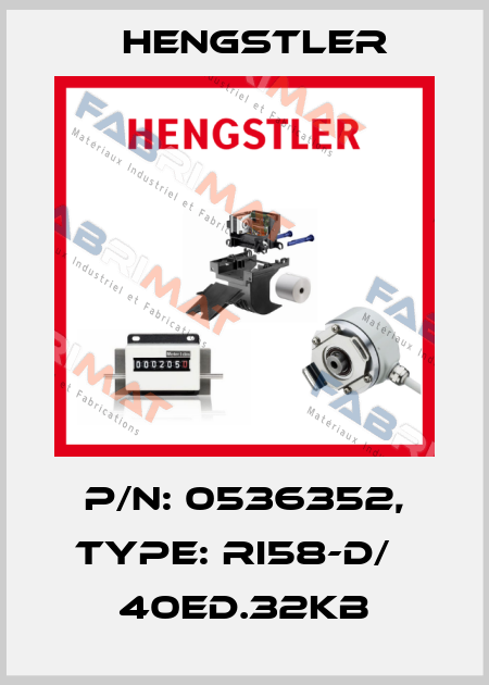 p/n: 0536352, Type: RI58-D/   40ED.32KB Hengstler