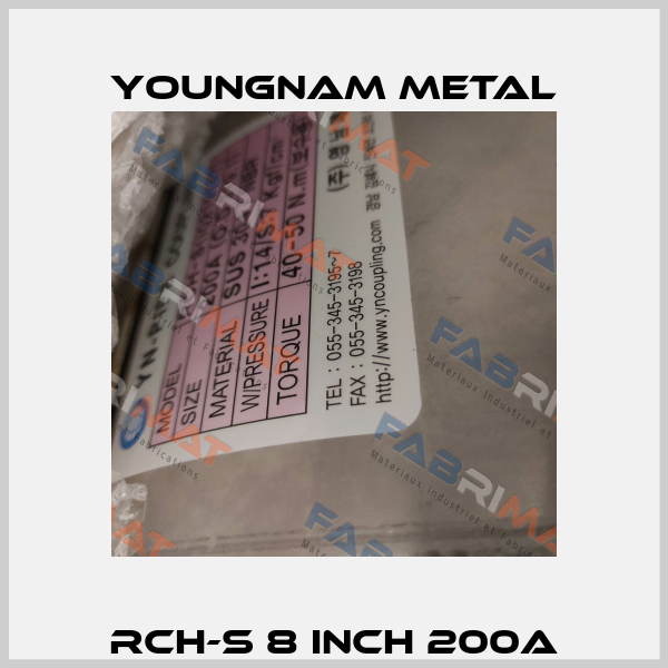 RCH-S 8 INCH 200A YOUNGNAM METAL