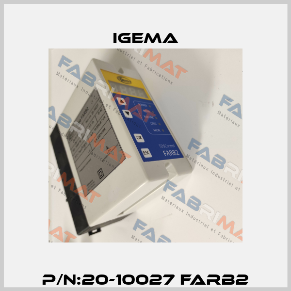 P/N:20-10027 FARB2 Igema