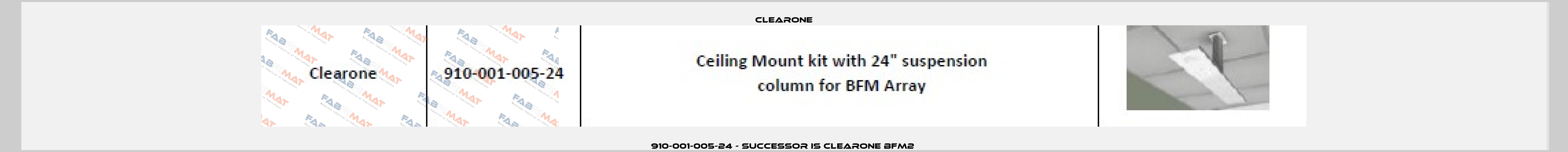 910-001-005-24 - successor is ClearOne BFM2  Clearone