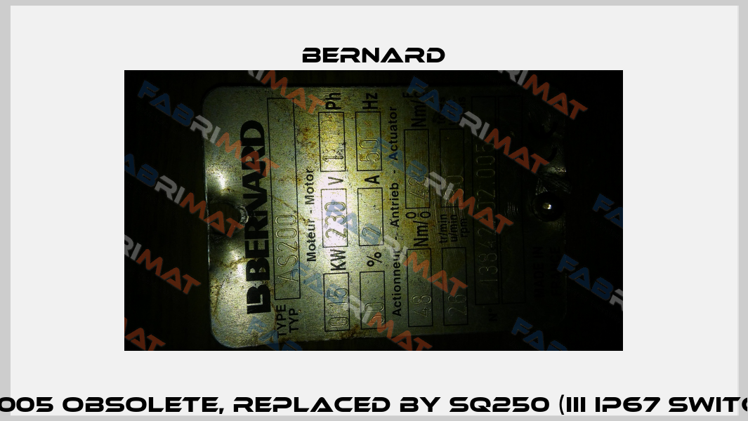 AS200 No. 13842/02.005 obsolete, replaced by SQ250 (III IP67 Switch 3 50Hz 230V 70s)  Bernard