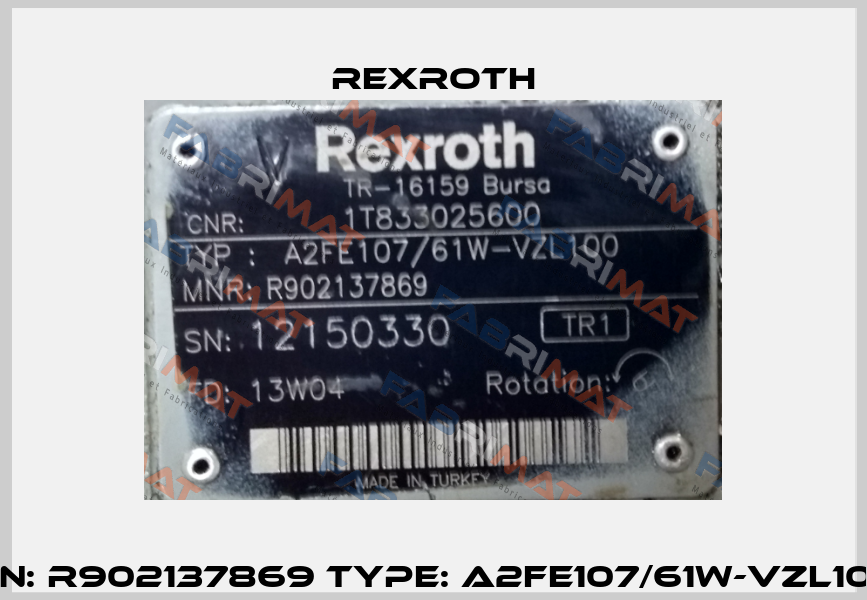 P/N: R902137869 Type: A2FE107/61W-VZL100  Rexroth