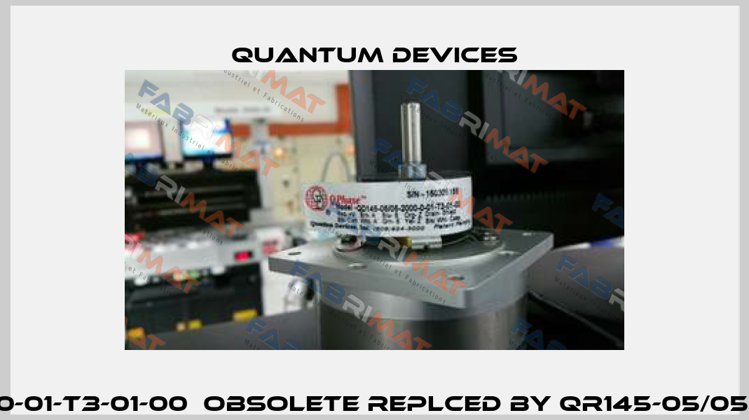 QD 145-05/05-2000-0-01-T3-01-00  obsolete replced by QR145-05/05-2000-0-01-T3-01-00  Quantum Devices