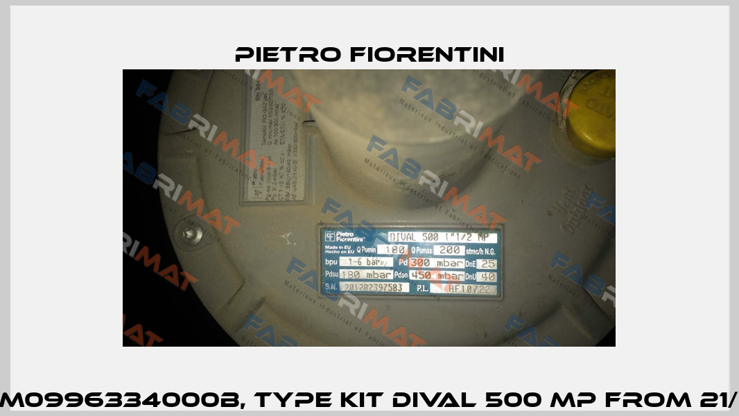 PNo.FM0996334000B, Type KIT DIVAL 500 MP From 21/04/08 Pietro Fiorentini