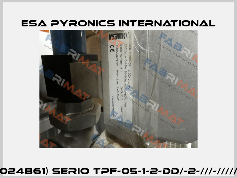 (024861) SERIO TPF-05-1-2-DD/-2-///-/////  ESA Pyronics International