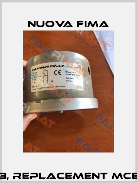 PS=1-3, replacement MCE18. 4" Nuova Fima