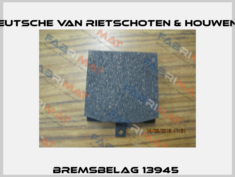 Bremsbelag 13945  Deutsche van Rietschoten & Houwens