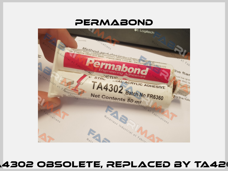 TA4302 obsolete, replaced by TA4202 Permabond