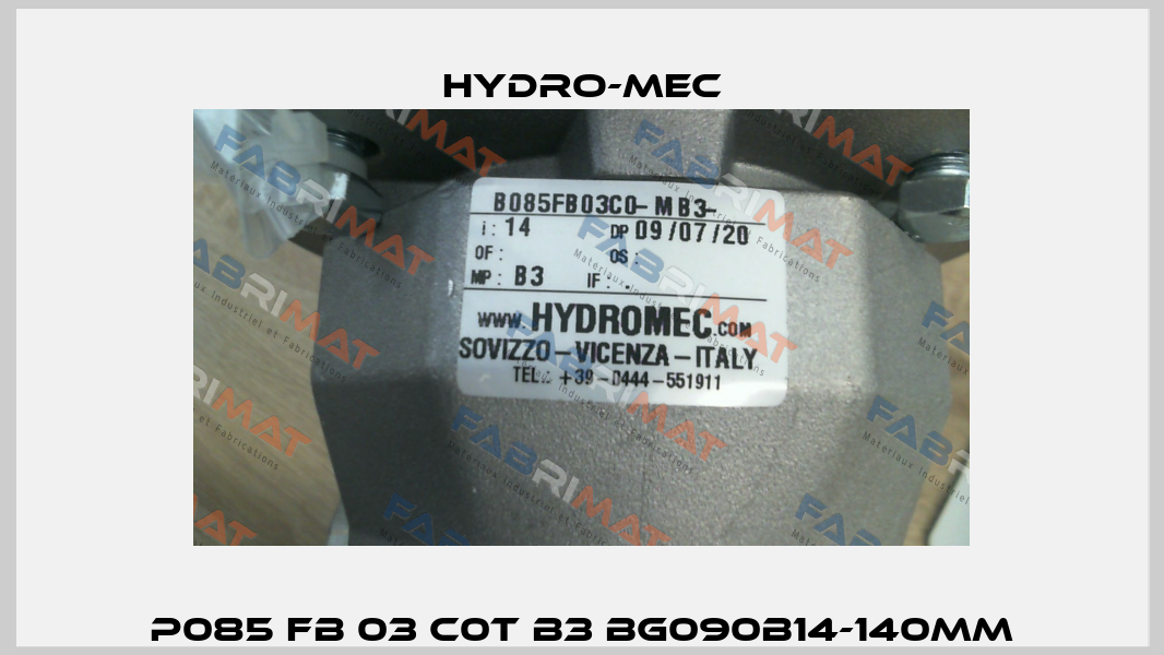 P085 FB 03 C0T B3 BG090B14-140mm Hydro-Mec