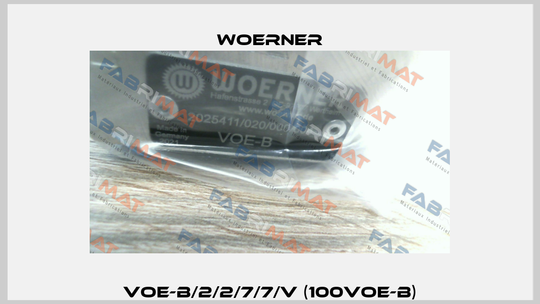 VOE-B/2/2/7/7/V (100VOE-B) Woerner