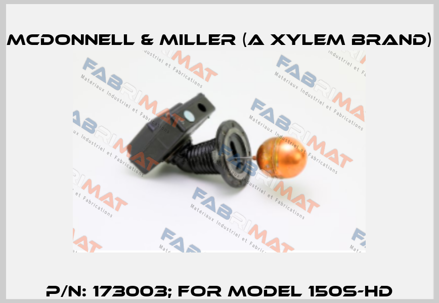 p/n: 173003; for model 150S-HD McDonnell & Miller (a xylem brand)