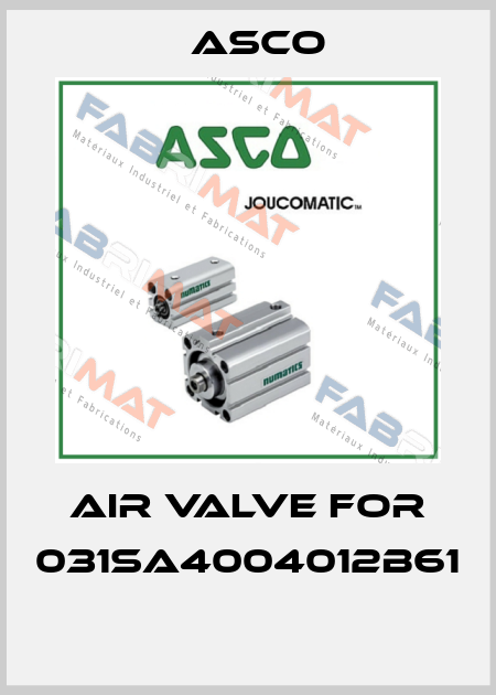 Air Valve for 031SA4004012B61  Asco