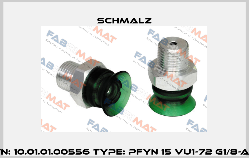 P/N: 10.01.01.00556 Type: PFYN 15 VU1-72 G1/8-AG  Schmalz