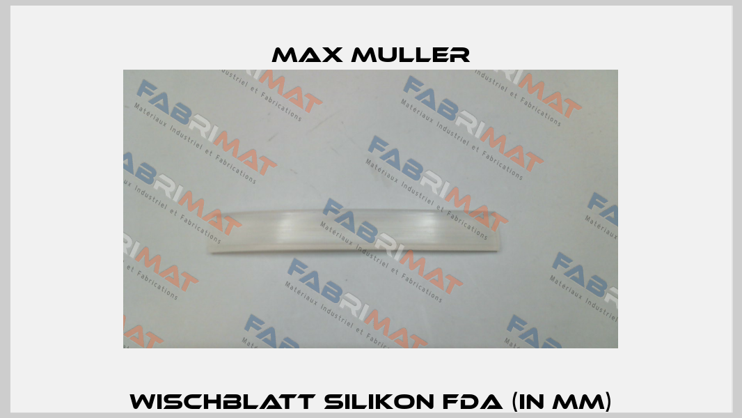 Wischblatt Silikon FDA (in mm) MAX MULLER