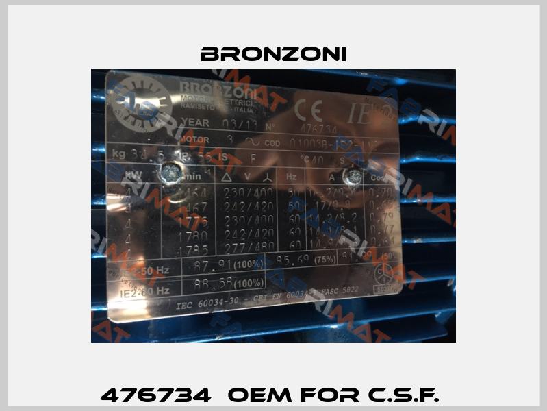 476734  OEM for C.S.F.  Bronzoni