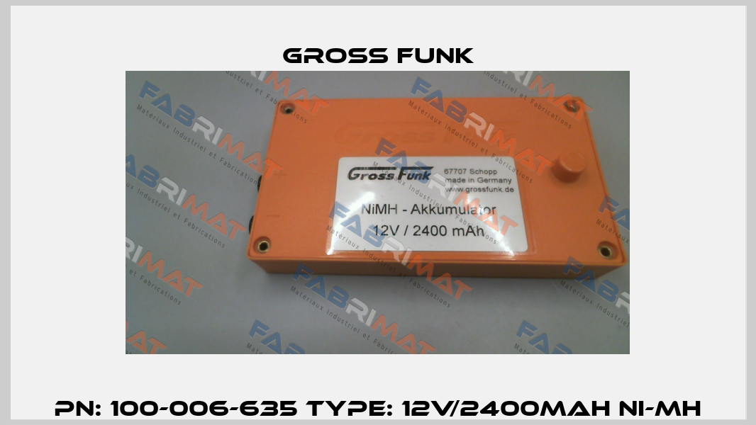 PN: 100-006-635 Type: 12V/2400mAh Ni-MH Gross Funk