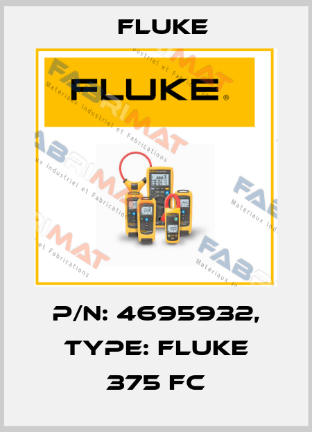 P/N: 4695932, Type: Fluke 375 FC Fluke