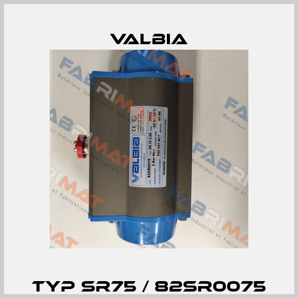 Typ SR75 / 82SR0075 Valbia