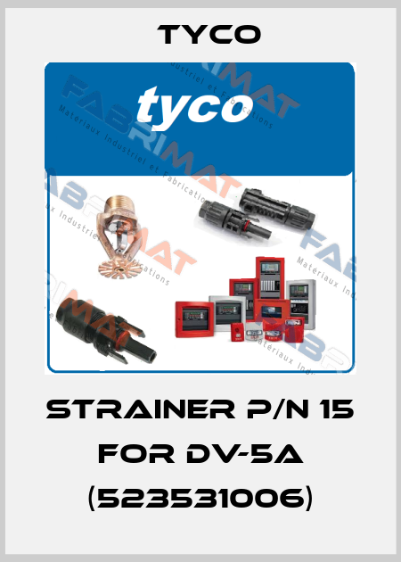 Strainer P/N 15 for DV-5A (523531006) TYCO