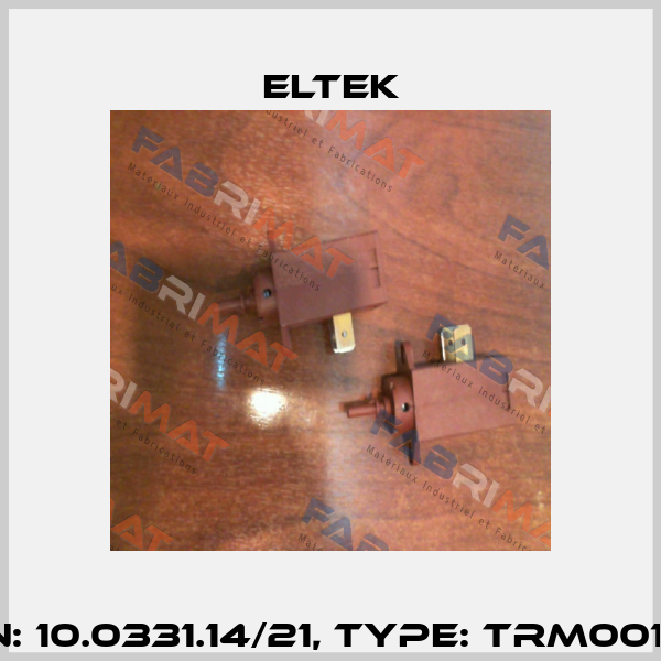 P/N: 10.0331.14/21, Type: TRM001UN Eltek